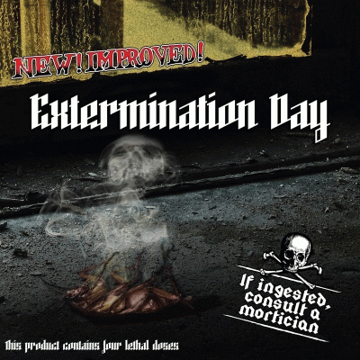 Extermination Day : If Ingested, Consult a Mortician